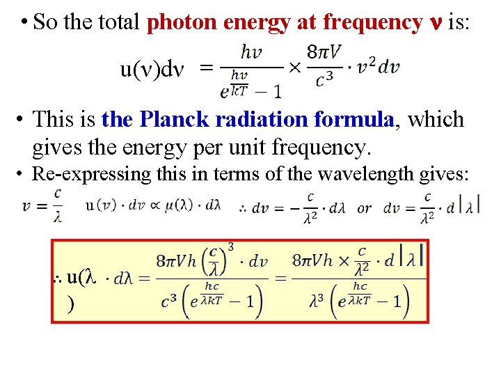  • So the total photon energy at frequency is: u(ν)dν • This is