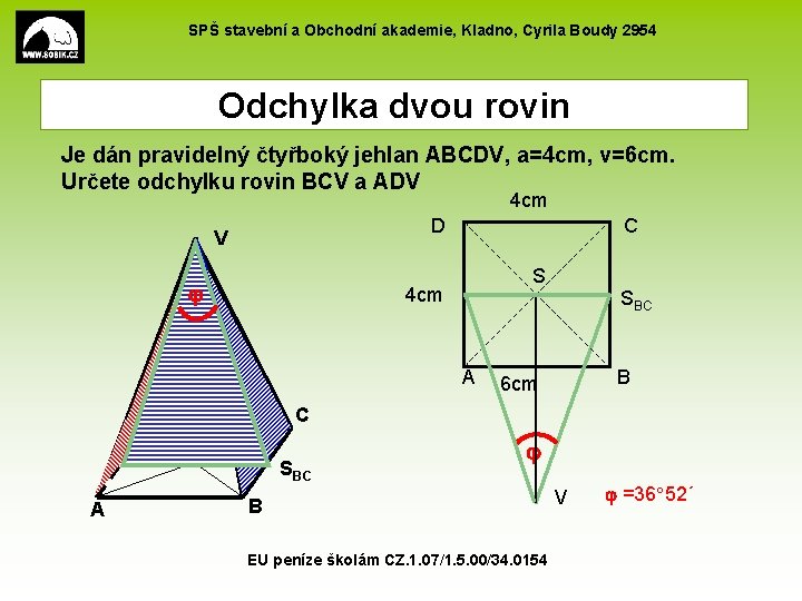 SPŠ stavební a Obchodní akademie, Kladno, Cyrila Boudy 2954 Odchylka dvou rovin Je dán