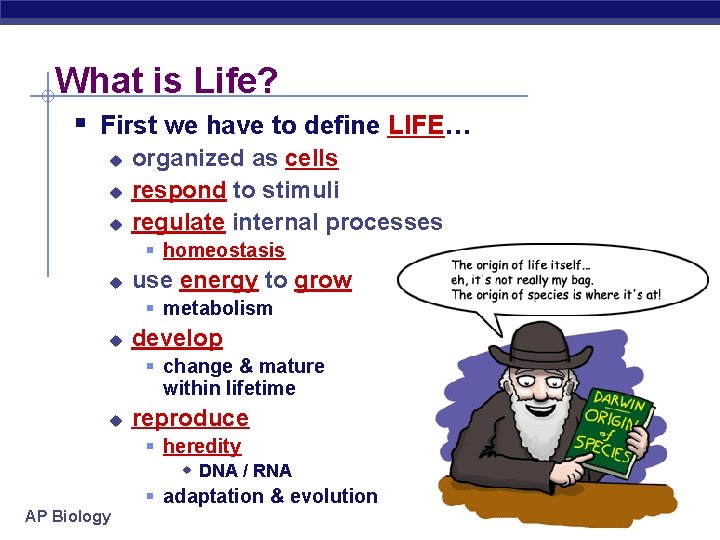 What is Life? § First we have to define LIFE… u u u organized