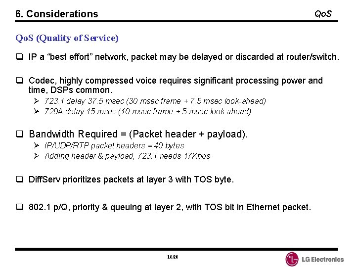 6. Considerations Qo. S (Quality of Service) q IP a “best effort” network, packet