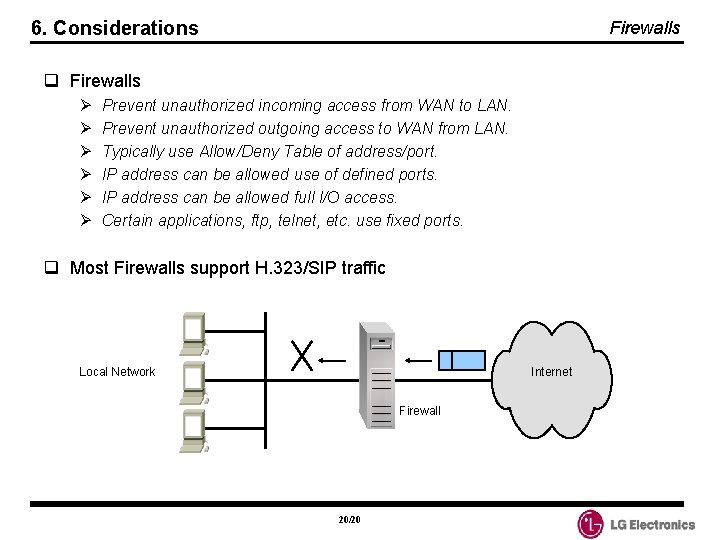 6. Considerations Firewalls q Firewalls Ø Ø Ø Prevent unauthorized incoming access from WAN