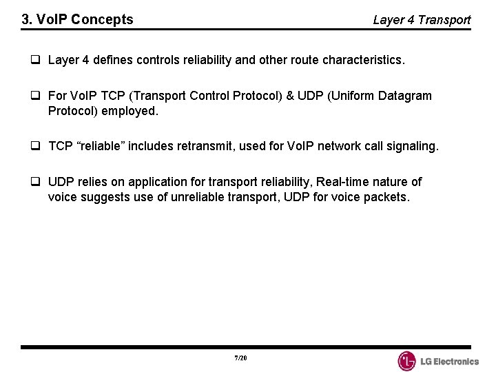 3. Vo. IP Concepts Layer 4 Transport q Layer 4 defines controls reliability and