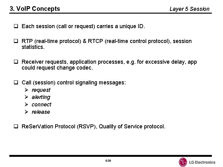 3. Vo. IP Concepts Layer 5 Session q Each session (call or request) carries