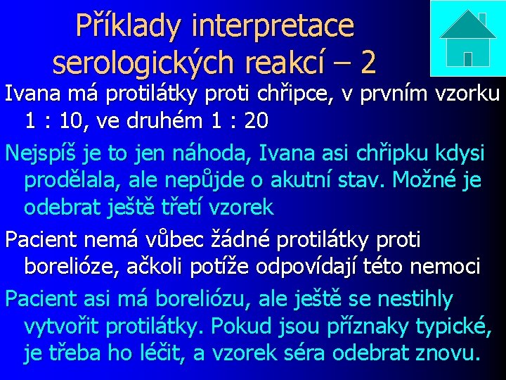 Příklady interpretace serologických reakcí – 2 Ivana má protilátky proti chřipce, v prvním vzorku