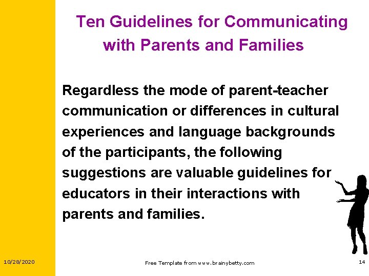 Ten Guidelines for Communicating with Parents and Families Regardless the mode of parent-teacher communication Ten Guidelines for Communicating with Parents and Families Regardless the mode of parent-teacher communication