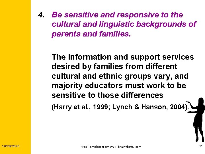 4. Be sensitive and responsive to the cultural and linguistic backgrounds of parents and 4. Be sensitive and responsive to the cultural and linguistic backgrounds of parents and