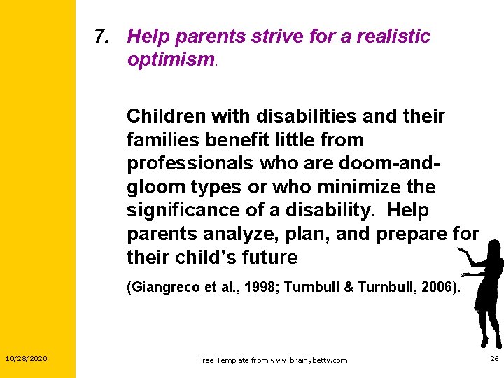 7. Help parents strive for a realistic optimism. Children with disabilities and their families 7. Help parents strive for a realistic optimism. Children with disabilities and their families
