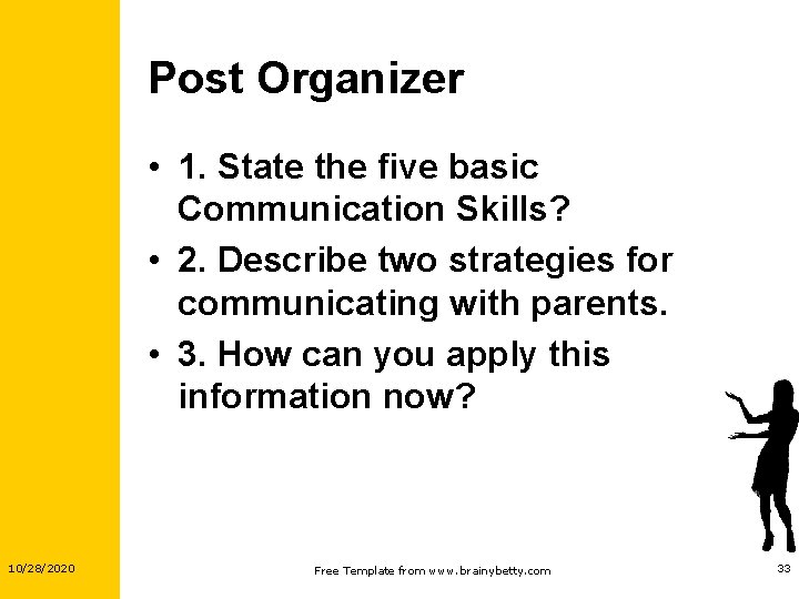 Post Organizer • 1. State the five basic Communication Skills? • 2. Describe two Post Organizer • 1. State the five basic Communication Skills? • 2. Describe two