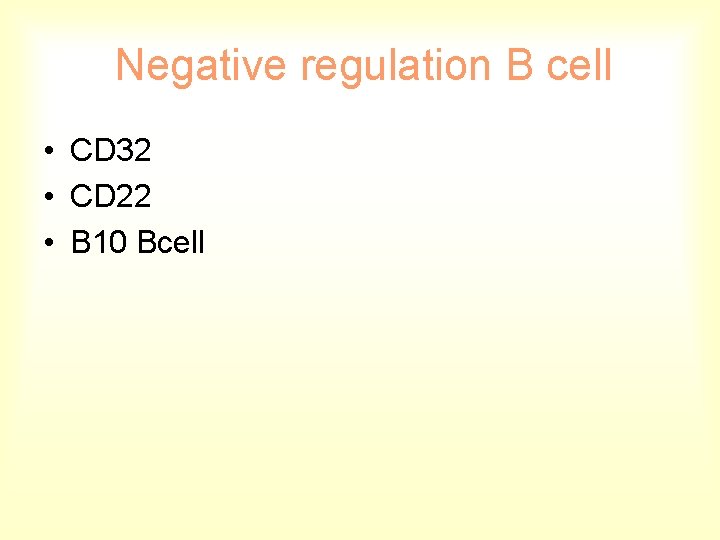 Negative regulation B cell • CD 32 • CD 22 • B 10 Bcell