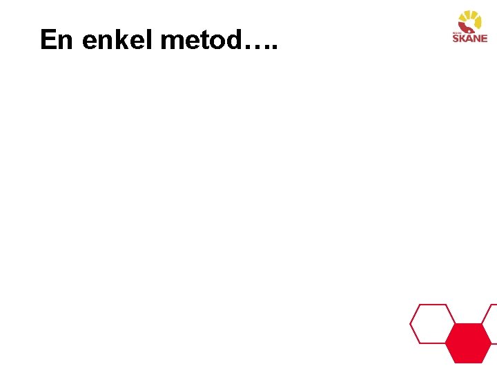 En enkel metod…. 