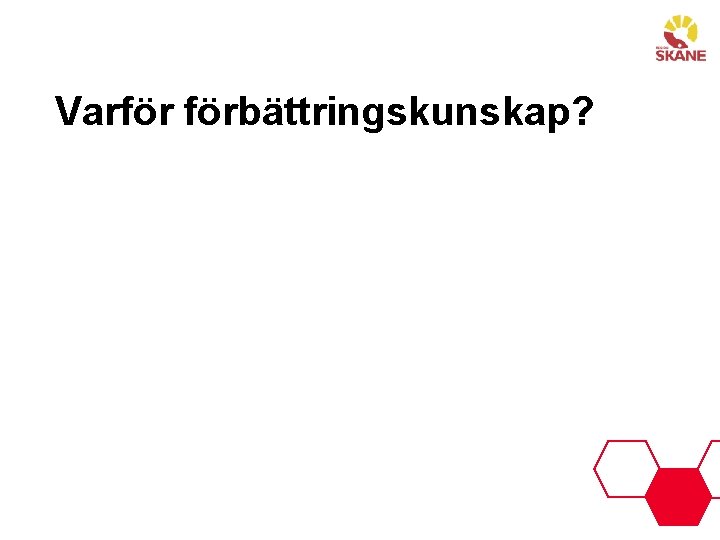 Varför förbättringskunskap? 