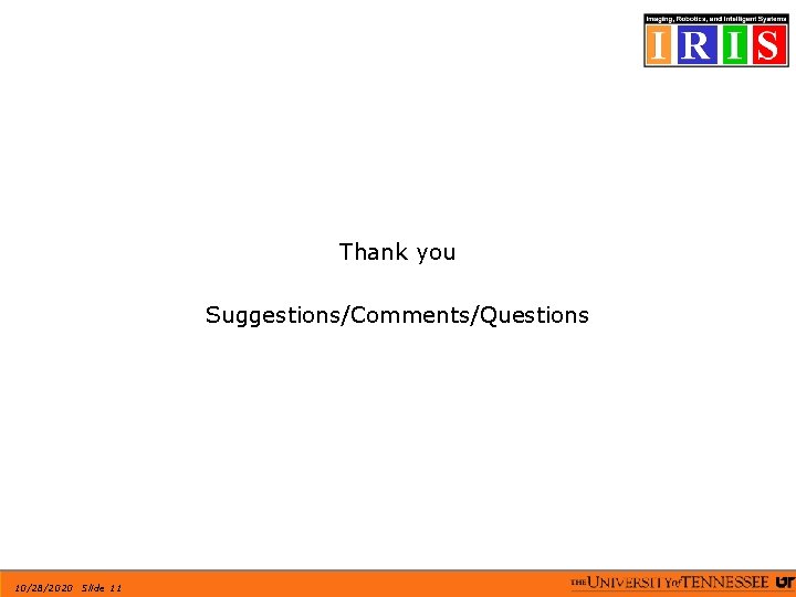 Thank you Suggestions/Comments/Questions 10/28/2020 Slide 11 