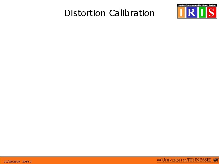 Distortion Calibration 10/28/2020 Slide 2 