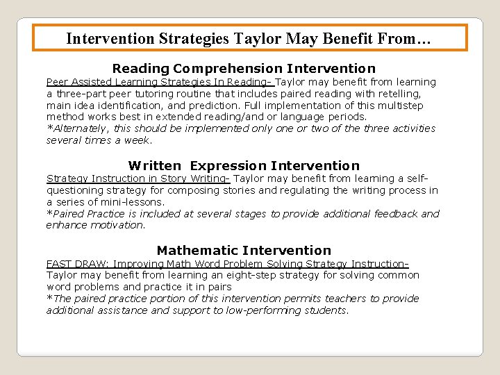 Intervention Strategies Taylor May Benefit From… Reading Comprehension Intervention Peer Assisted Learning Strategies In