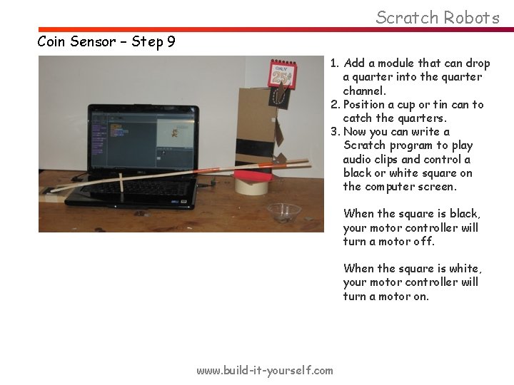 Scratch Robots Coin Sensor – Step 9 1. Add a module that can drop