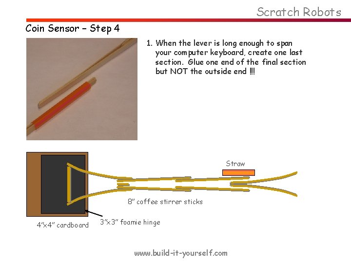 Scratch Robots Coin Sensor – Step 4 1. When the lever is long enough