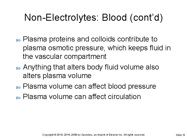 Non-Electrolytes: Blood (cont’d) Plasma proteins and colloids contribute to plasma osmotic pressure, which keeps