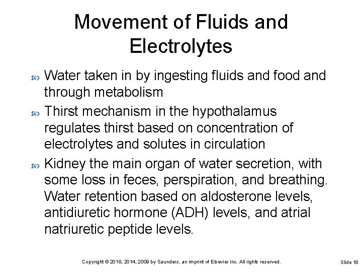 Movement of Fluids and Electrolytes Water taken in by ingesting fluids and food and