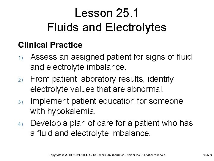 Lesson 25. 1 Fluids and Electrolytes Clinical Practice 1) Assess an assigned patient for