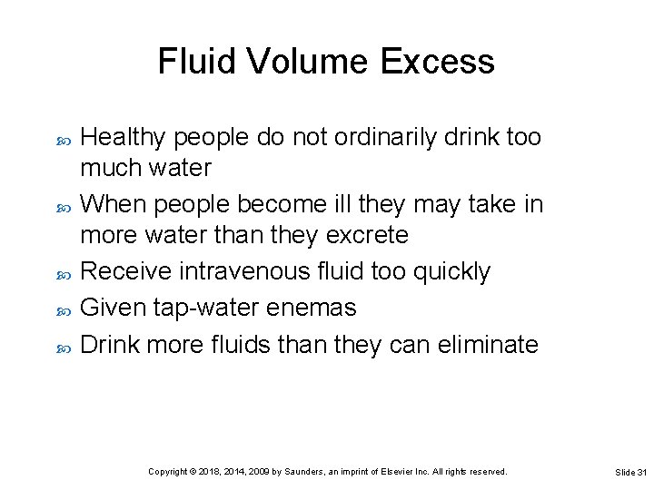 Fluid Volume Excess Healthy people do not ordinarily drink too much water When people