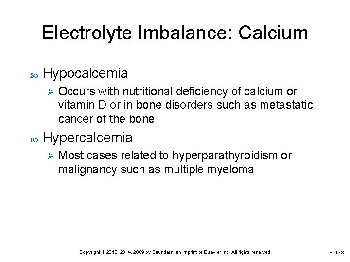 Electrolyte Imbalance: Calcium Hypocalcemia Ø Occurs with nutritional deficiency of calcium or vitamin D