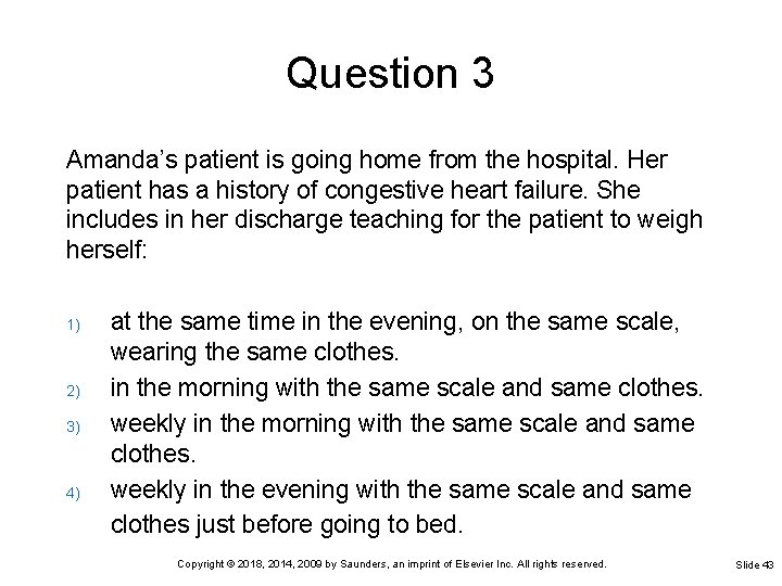 Question 3 Amanda’s patient is going home from the hospital. Her patient has a