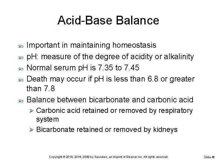 Acid-Base Balance Important in maintaining homeostasis p. H: measure of the degree of acidity