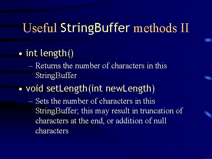 Useful String. Buffer methods II • int length() – Returns the number of characters