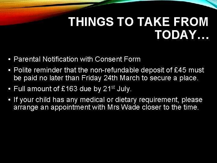THINGS TO TAKE FROM TODAY… • Parental Notification with Consent Form • Polite reminder
