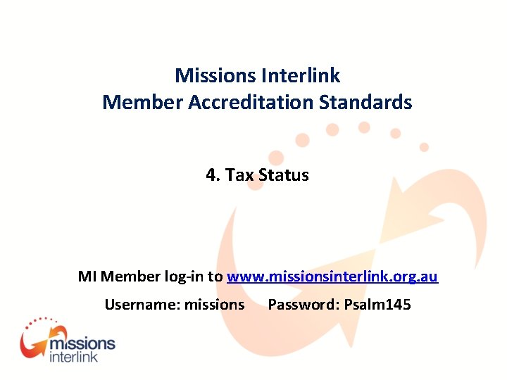 Missions Interlink Member Accreditation Standards 4. Tax Status MI Member log-in to www. missionsinterlink.