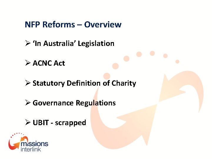 NFP Reforms – Overview Ø ‘In Australia’ Legislation Ø ACNC Act Ø Statutory Definition