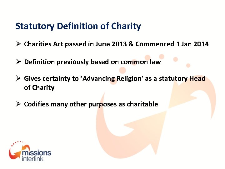 Statutory Definition of Charity Ø Charities Act passed in June 2013 & Commenced 1