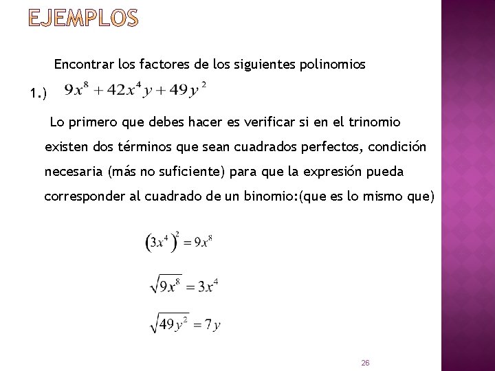 Encontrar los factores de los siguientes polinomios 1. ) Lo primero que debes hacer