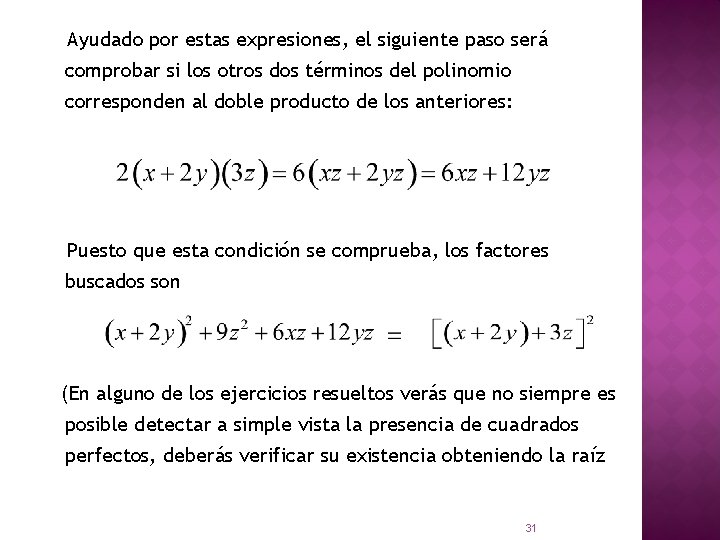 Ayudado por estas expresiones, el siguiente paso será comprobar si los otros dos términos