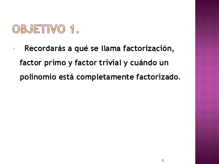  Recordarás a qué se llama factorización, factor primo y factor trivial y cuándo