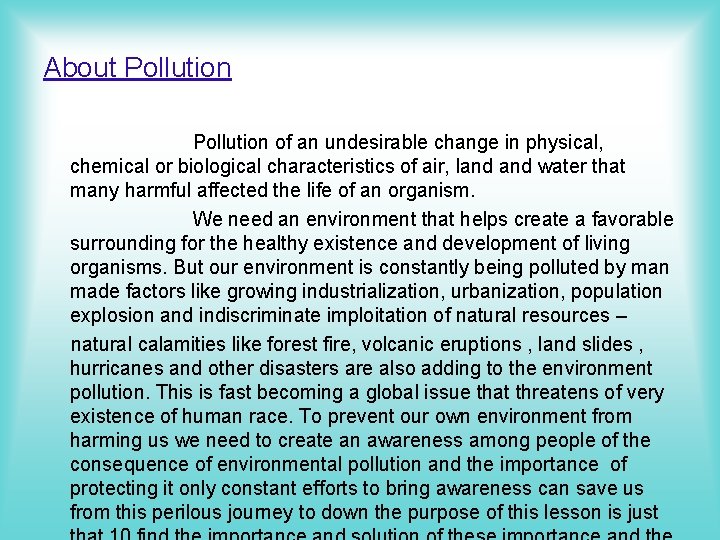 About Pollution of an undesirable change in physical, chemical or biological characteristics of air,