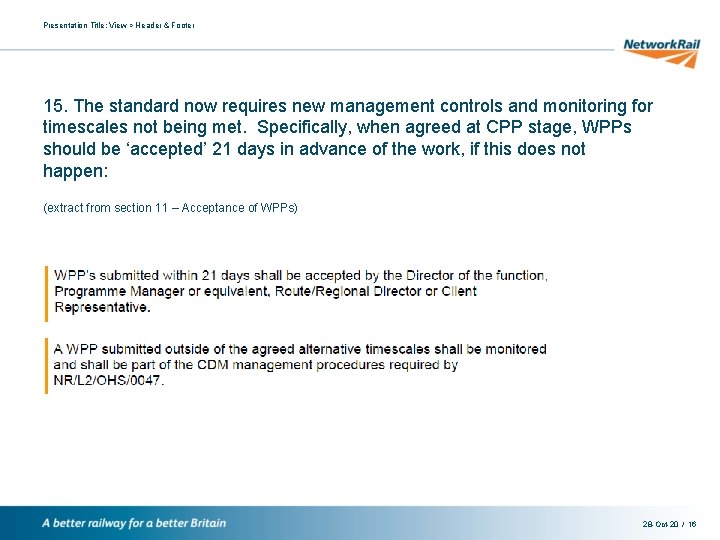 Presentation Title: View > Header & Footer 15. The standard now requires new management