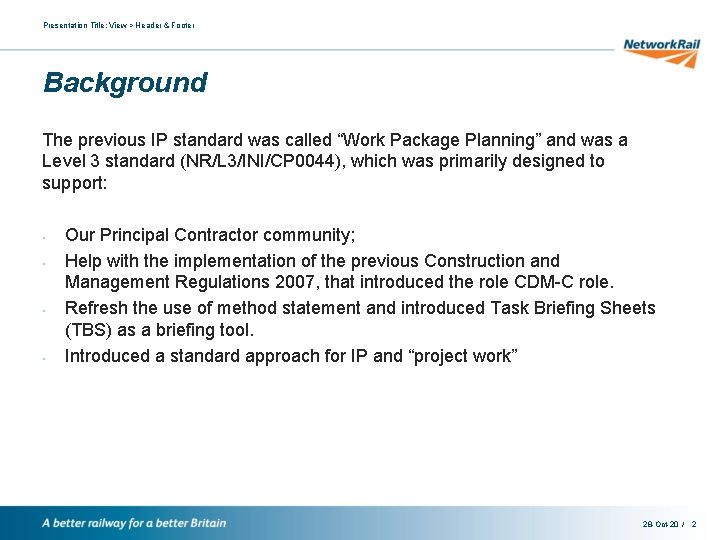 Presentation Title: View > Header & Footer Background The previous IP standard was called