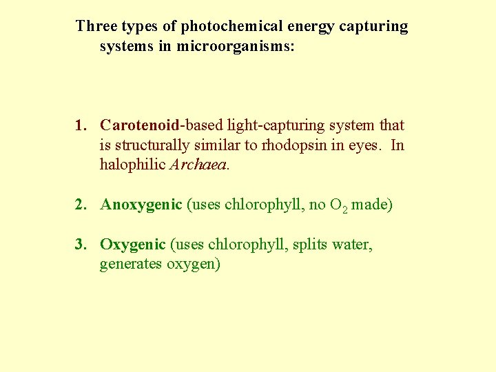 Three types of photochemical energy capturing systems in microorganisms: 1. Carotenoid-based light-capturing system that