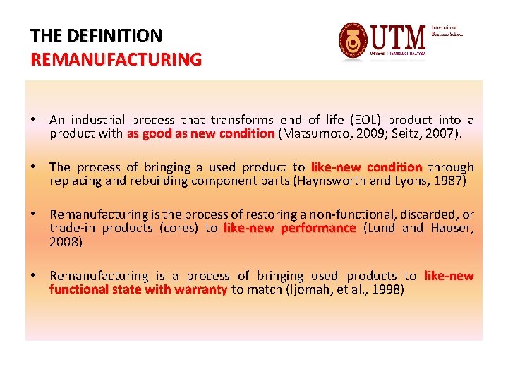 THE DEFINITION REMANUFACTURING • An industrial process that transforms end of life (EOL) product