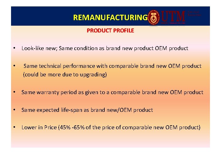 REMANUFACTURING PRODUCT PROFILE • Look-like new; Same condition as brand new product OEM product