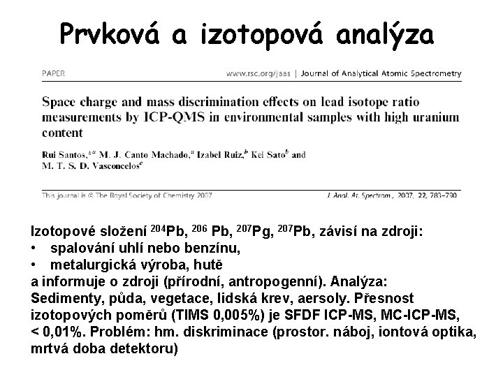 Prvková a izotopová analýza Izotopové složení 204 Pb, 206 Pb, 207 Pg, 207 Pb,