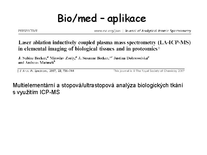 Bio/med – aplikace Multielementární a stopová/ultrastopová analýza biologických tkání s využitím ICP-MS 