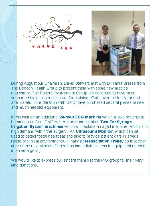 During August our Chairman, David Stewart, met with Dr Tania Brasse from The Beacon