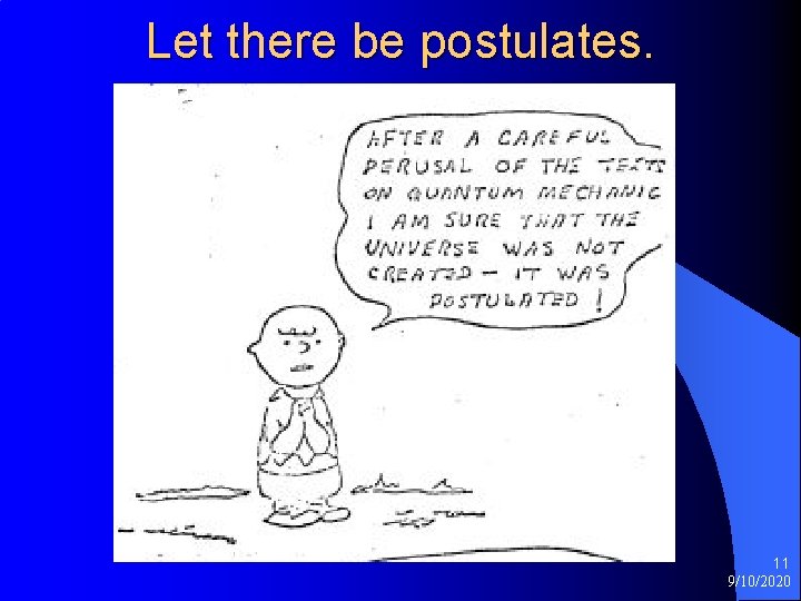 Let there be postulates. 11 9/10/2020 