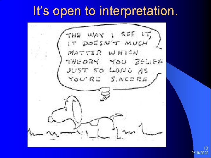 It’s open to interpretation. 13 9/10/2020 