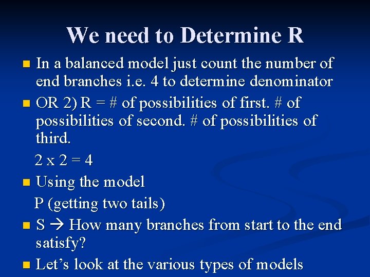 We need to Determine R In a balanced model just count the number of