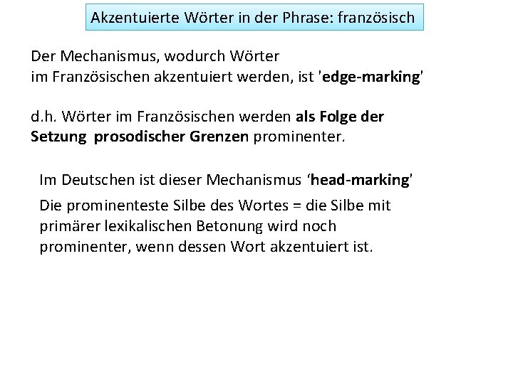 Akzentuierte Wörter in der Phrase: französisch Der Mechanismus, wodurch Wörter im Französischen akzentuiert werden,