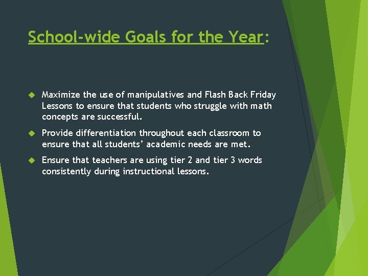 School-wide Goals for the Year: Maximize the use of manipulatives and Flash Back Friday School-wide Goals for the Year: Maximize the use of manipulatives and Flash Back Friday