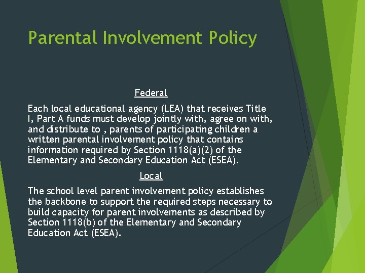 Parental Involvement Policy Federal Each local educational agency (LEA) that receives Title I, Part